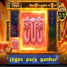 jogos para ganhar dinheiro de verdade sem depositar